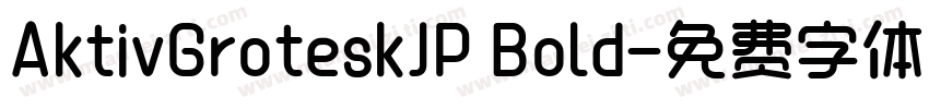 AktivGroteskJP Bold字体转换